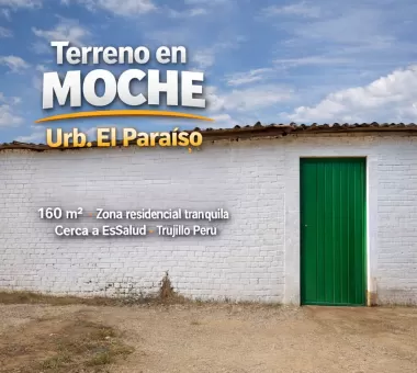 Terreno 160 m² en Urb. El Paraíso – Moche