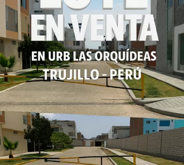 Terrenos en venta – Las Orquídeas, Trujillo
